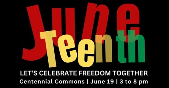 Juneteenth Celebration is June 19 from 3 -5 pm at Centennial Commons
