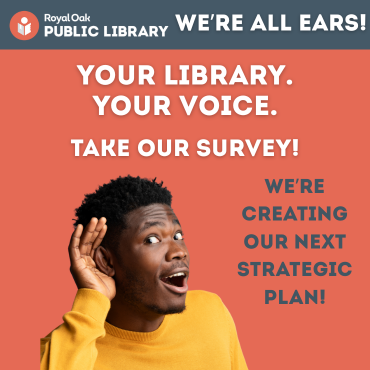 Man listening with text: Your library. Your voice. Take our survey for the next strategic plan.